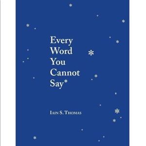 Every Word You Cannot Say Book by Iain S. Thomas